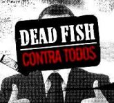 Dead Fish - Contra todos